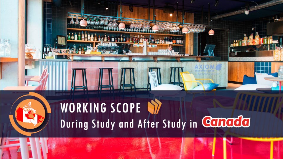 WORKING-SCOPE-DURING-STUDY-AFTER-STUDY-CANADA